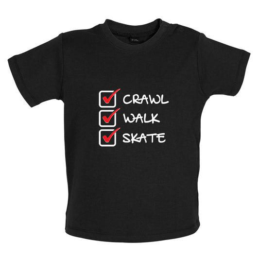 Crawl Walk Skate Baby T Shirt