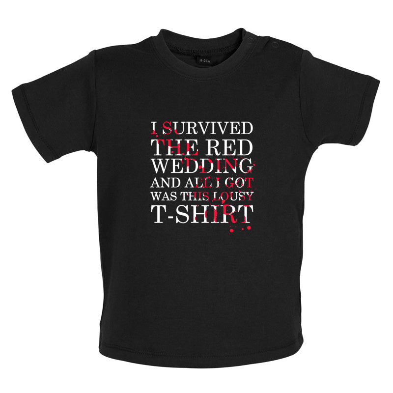 I Survived The Red Wedding And All I Got Was This T-Shirt Baby T Shirt