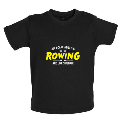 All I Care About Is Rowing Baby T Shirt