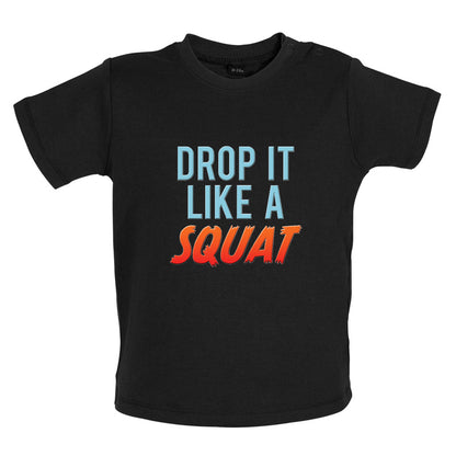 Drop It Like A Squat Baby T Shirt