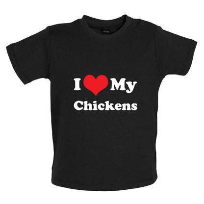 I Love My Chickens Baby T Shirt