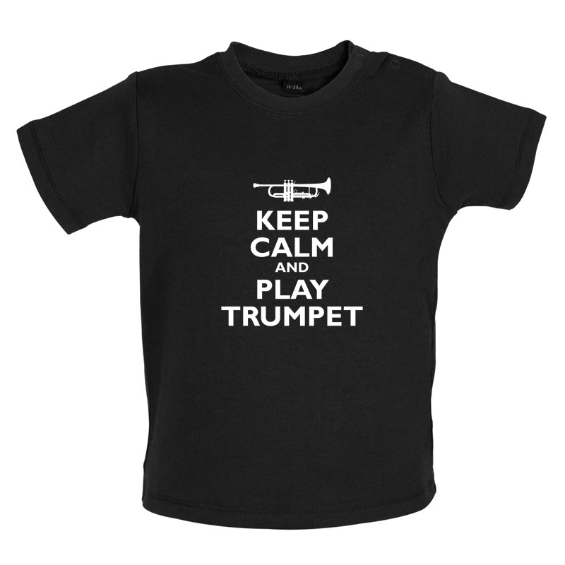 Keep Calm and Play Trumpet Baby T Shirt