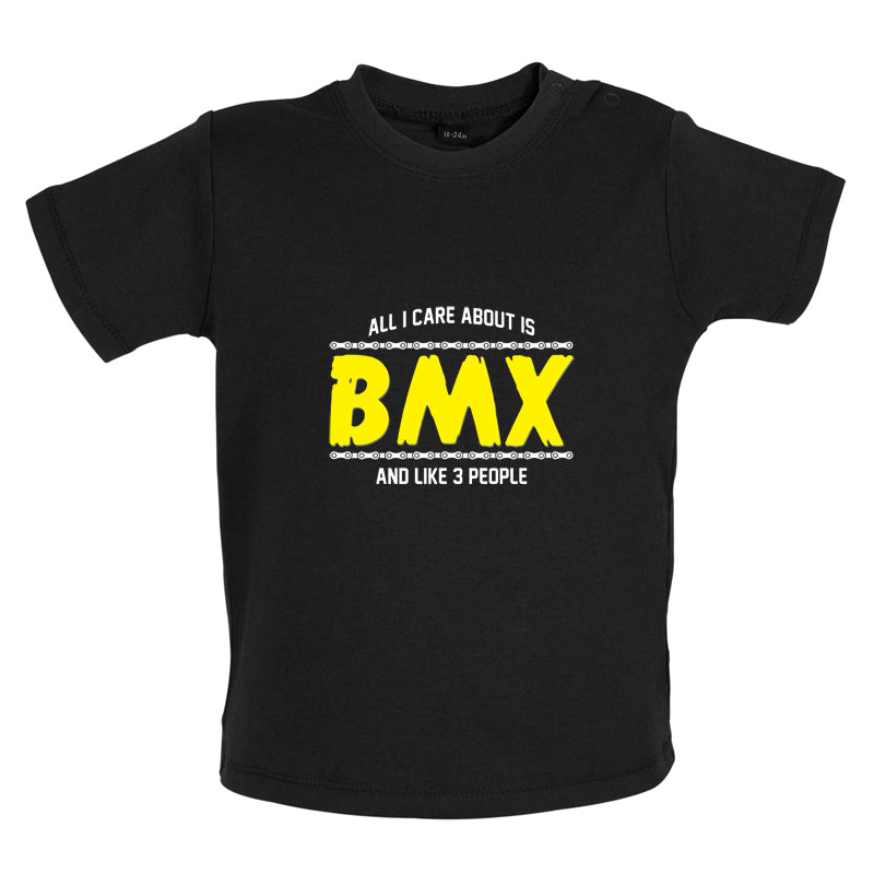 All I Care About Is BMX Baby T Shirt