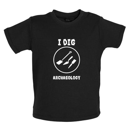 I Dig Archaeology Baby T Shirt