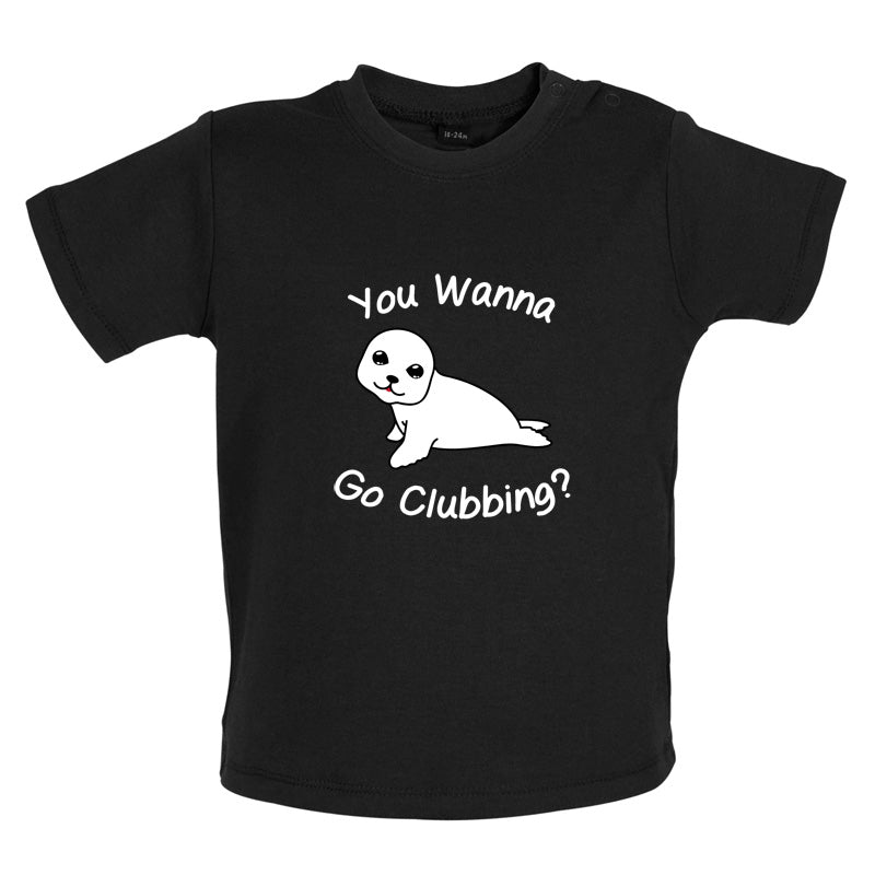 You Wanna Go Clubbing Baby T Shirt