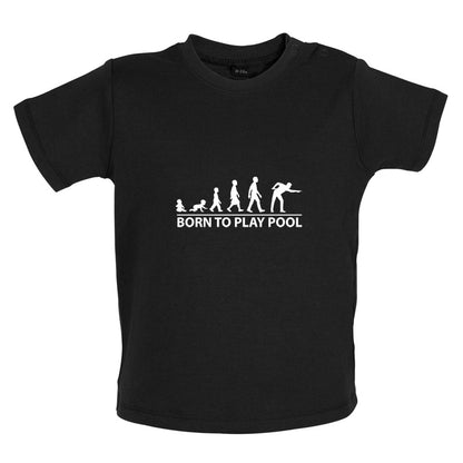 Born To Play Pool Baby T Shirt