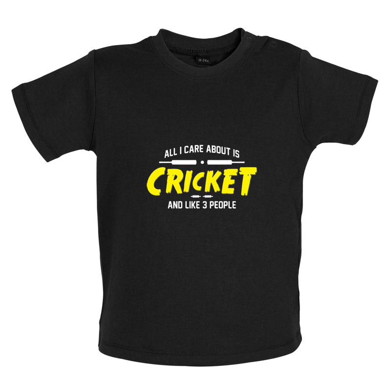 All I Care About Is Cricket Baby T Shirt