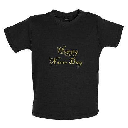 Happy Name Day Baby T Shirt