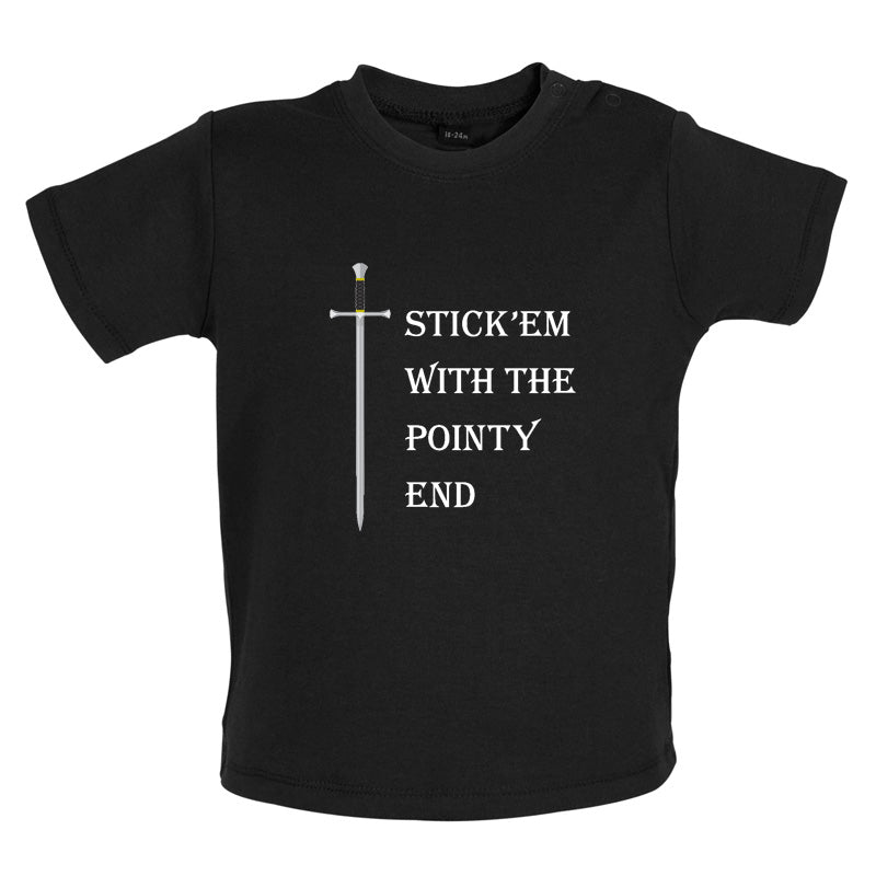 Stick'em With The Pointy End Baby T Shirt