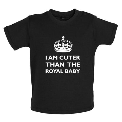 I Am Cuter Than The Royal Baby Baby T Shirt