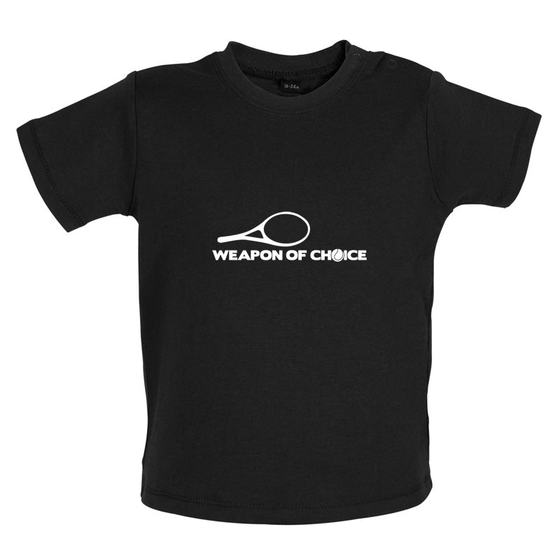 Weapon Of Choice Tennis Baby T Shirt