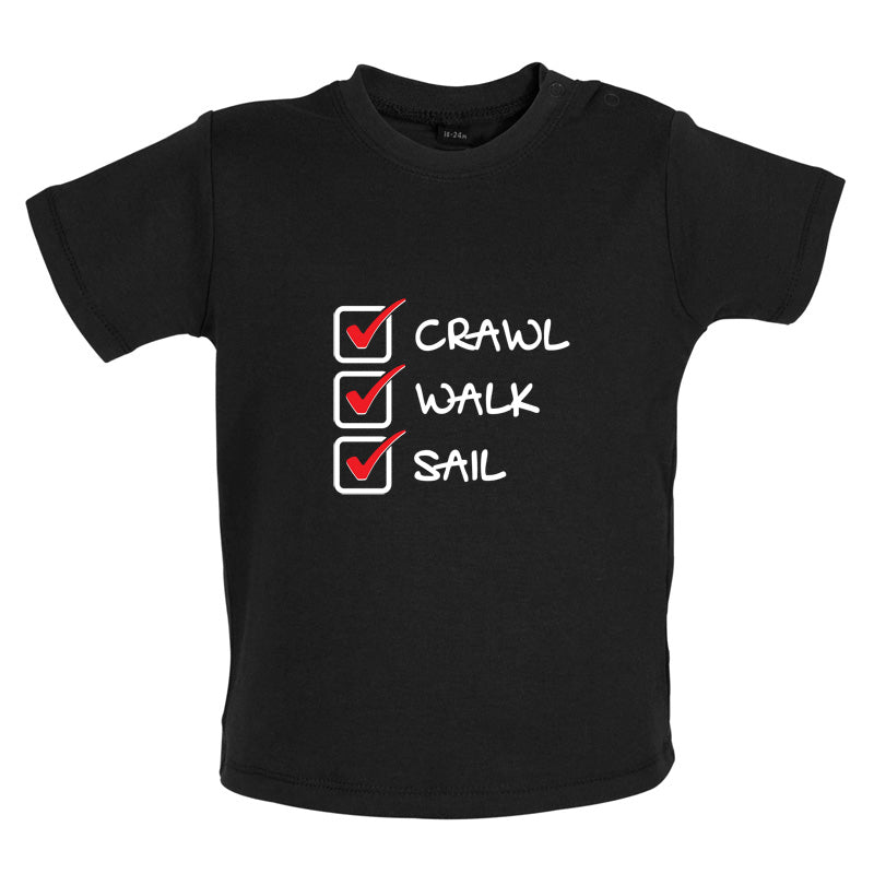 Crawl Walk Sail Baby T Shirt