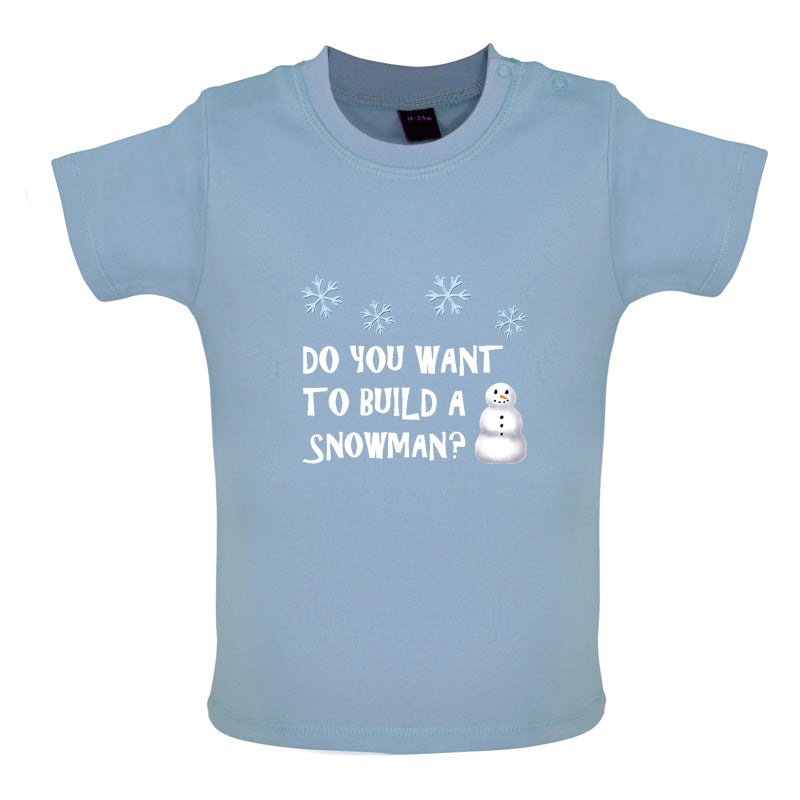 Do You Want To Build A Snowman Baby T Shirt