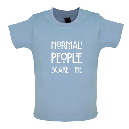 Normal People Scare Me Baby T Shirt