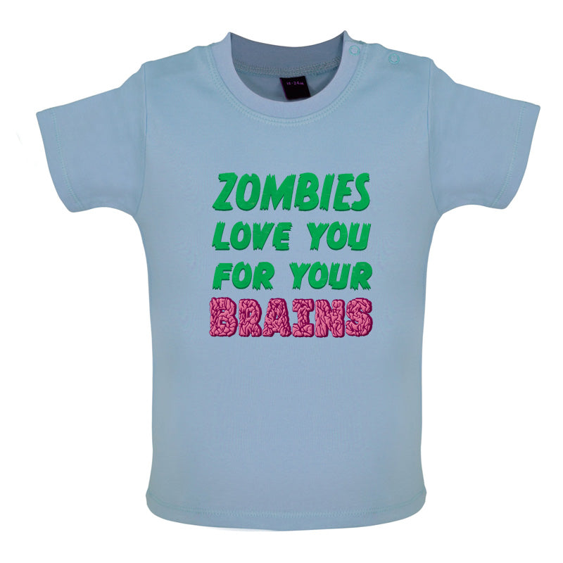 Zombies Love You For Your Brains Baby T Shirt