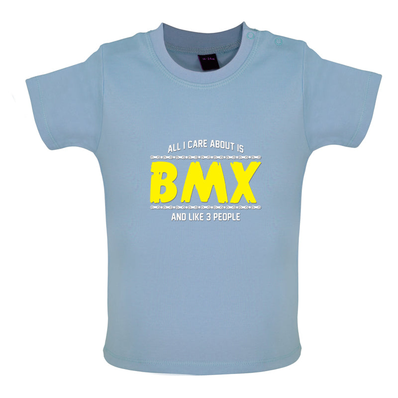 All I Care About Is BMX Baby T Shirt