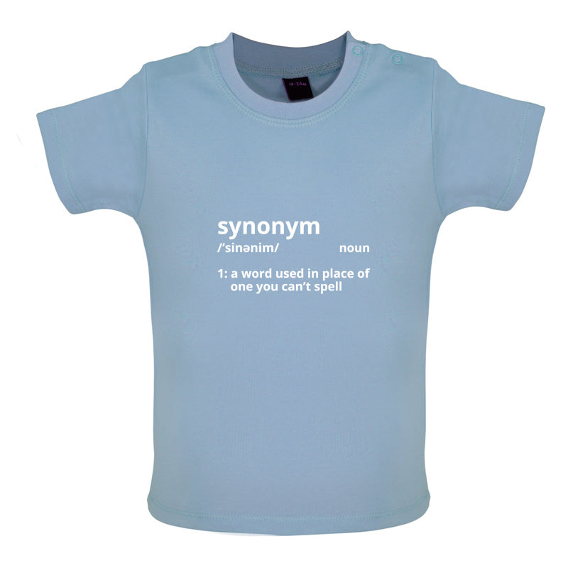 Synonym A Word In Place Of One You Can't Spell Baby T Shirt