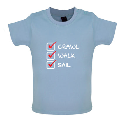 Crawl Walk Sail Baby T Shirt