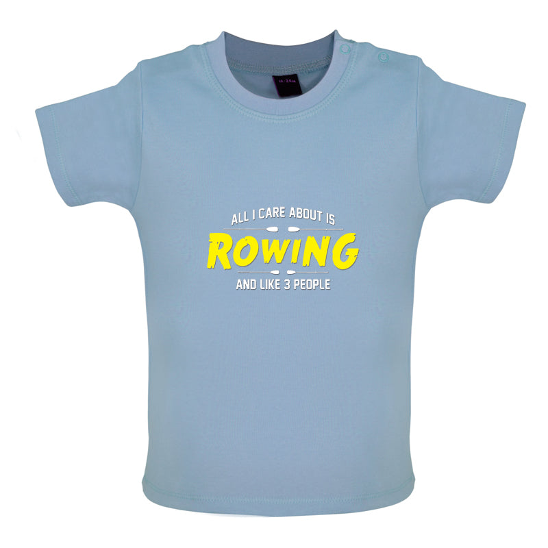 All I Care About Is Rowing Baby T Shirt