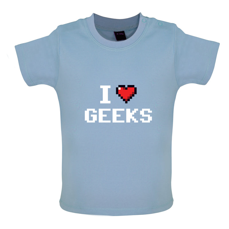 I Love Geeks (Pixels) Baby T Shirt