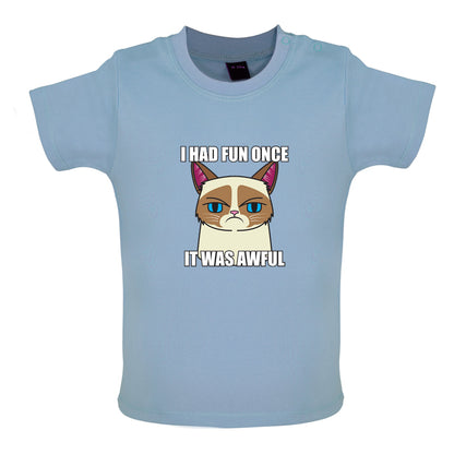 I had fun once - It was awful Baby T Shirt