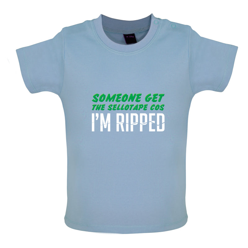 Someone Get The Sellotape Cos I'm Ripped Baby T Shirt