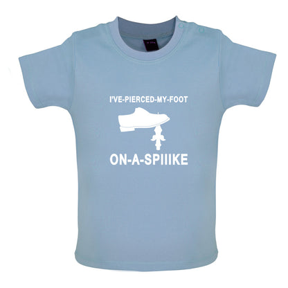 I've Pierced My Foot On A Spike! Baby T Shirt