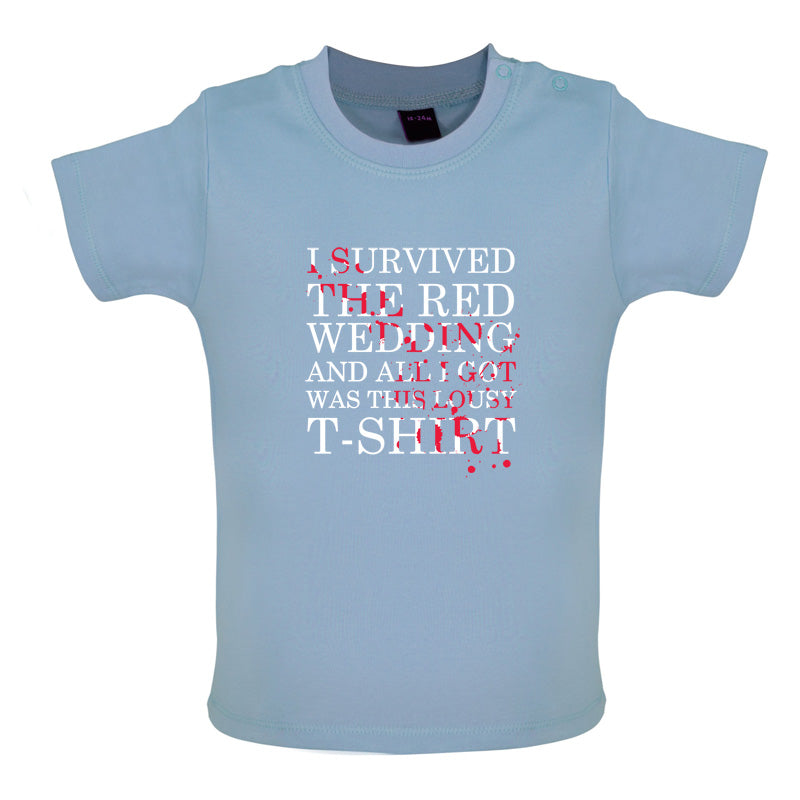 I Survived The Red Wedding And All I Got Was This T-Shirt Baby T Shirt