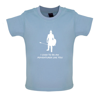 I Used To Be An Adventurer Like You Baby T Shirt