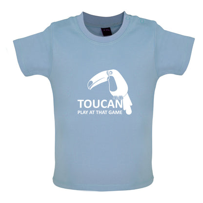 Toucan Play At That Game Baby T Shirt