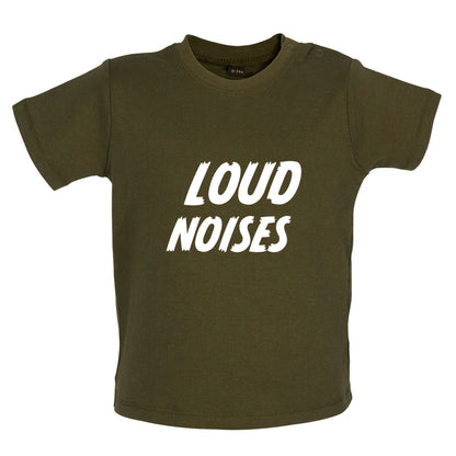 Loud Noises Baby T Shirt