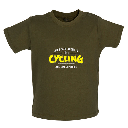 All I Care About Is Cycling Baby T Shirt