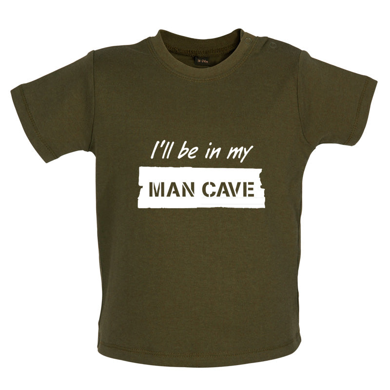 I'll Be In My Mancave Baby T Shirt