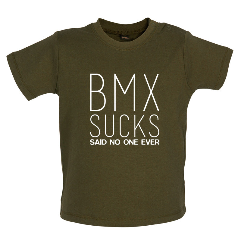 BMX Sucks Said No One Ever Baby T Shirt