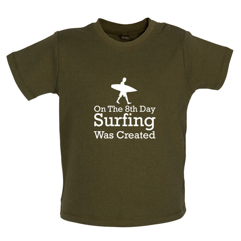 On The 8th Day Surfing Was Created Baby T Shirt