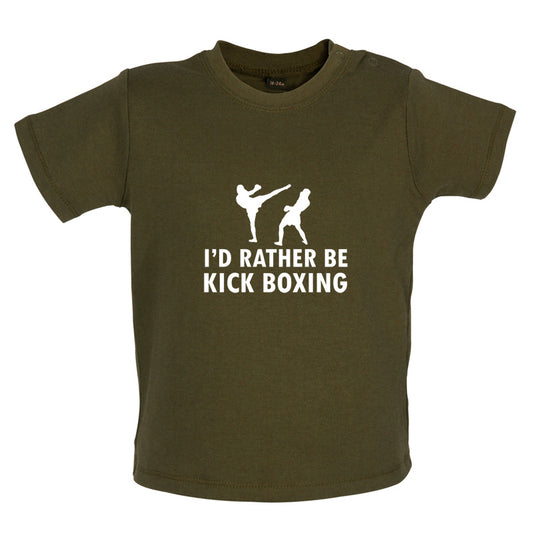 I'd Rather Be Kick Boxing Baby T Shirt