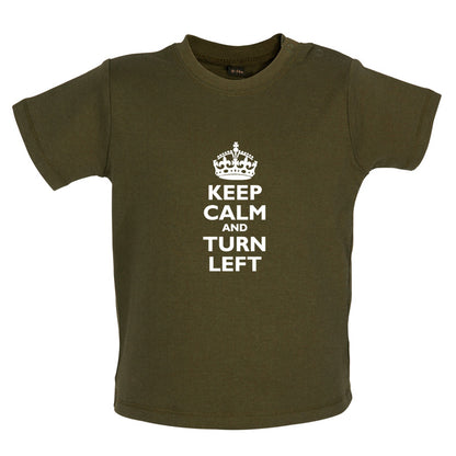 Keep Calm and Turn Left Baby T Shirt