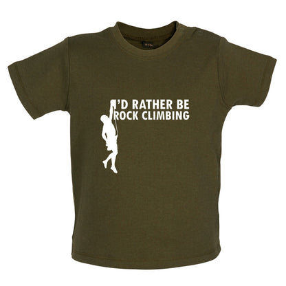 I'd Rather Be Rock Climbing Baby T Shirt