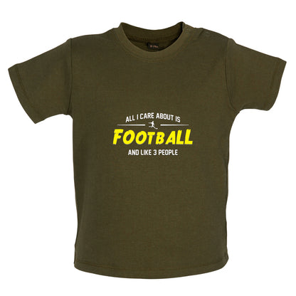 All I Care About Is Football Baby T Shirt