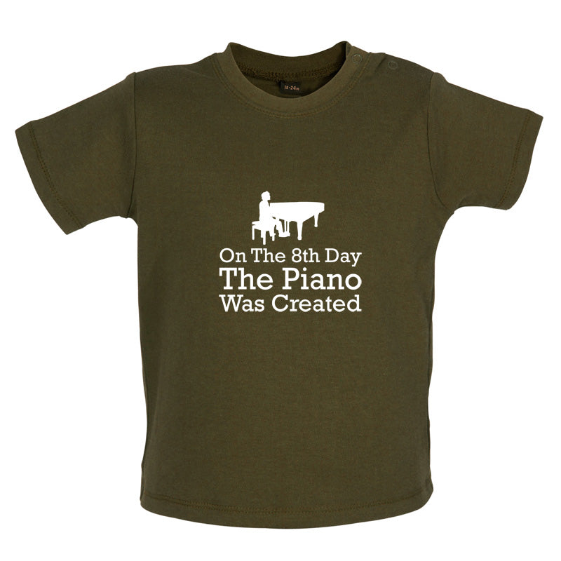 On The 8th Day The Piano Was Created Baby T Shirt