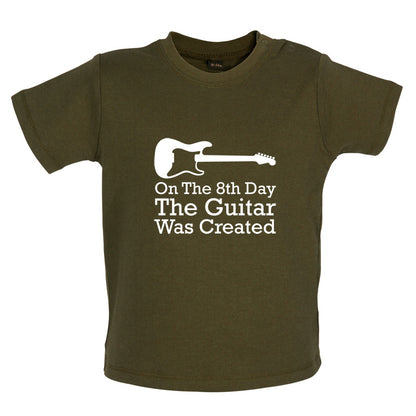 On The 8th Day Guitar Was Created Baby T Shirt