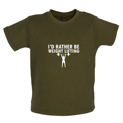 I'd Rather Be Weightlifting Baby T Shirt