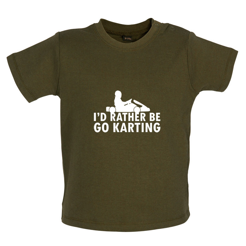 I'd Rather Be Go Karting Baby T Shirt