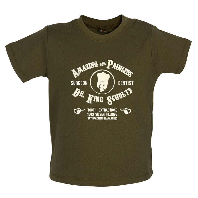 Amazing Painless Dr King Schultz Baby T Shirt