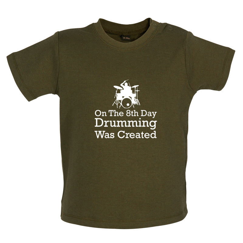 On The 8th Day Drumming Was Created Baby T Shirt