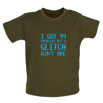 99 Problems But A Glitch Ain't One Baby T Shirt