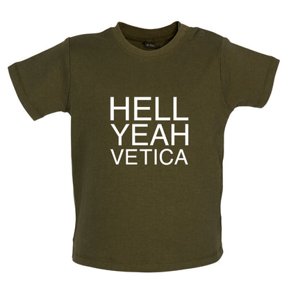 Hell Yeah Vetica Baby T Shirt