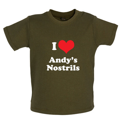 I Love Andys Nostrils Baby T Shirt