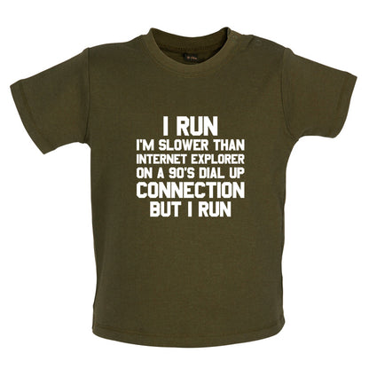 I Run, Slower Than Internet Explorer Baby T Shirt