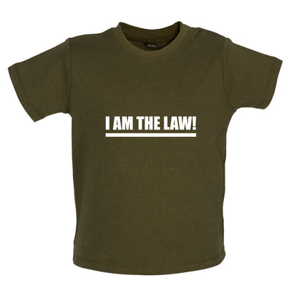 I Am The Law Baby T Shirt